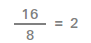 The quotient of 16 and 8 is 2 The quotient of 16 and 8 is 2